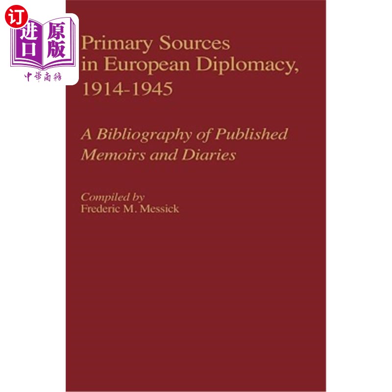 海外直订Primary Sources in European Diplomacy, 1914-1945: A Bibliography of Published Me 欧洲外交的主要来源，