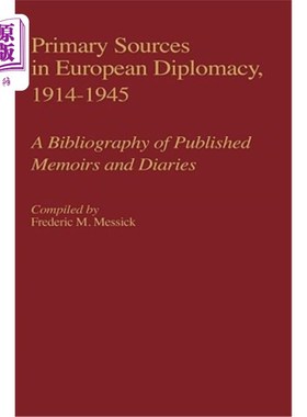 海外直订Primary Sources in European Diplomacy, 1914-1945: A Bibliography of Published Me 欧洲外交的主要来源，