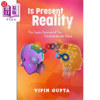 海外直订Is Present Reality: The Super-Science of The Transcendental Value 现实性是先验价值的超科学吗