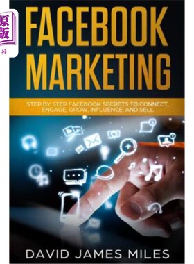 海外直订Facebook Marketing: Step by Step Facebook Secrets to Connect, Engage, Grow, Infl Facebook营销