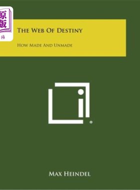 海外直订The Web of Destiny: How Made and Unmade 命运之网：如何创造与毁灭