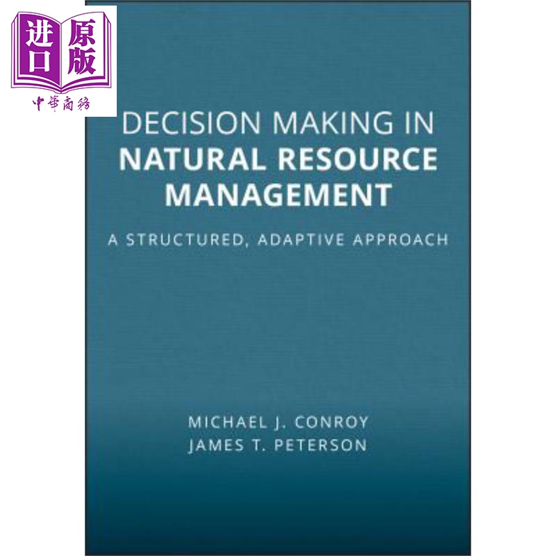 自然资源管理决策制定 结构化自适应性方法 Decision Making In Natural Resource Management 英文原版 Michael Conroy 中商 书籍/杂志/报纸 科普读物/自然科学/技术类原版书 原图主图