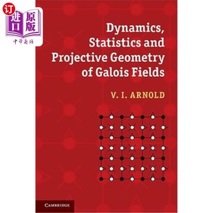 Galois 统计学和射影几何 and 动力学 伽罗瓦场 Fields Geometry Projective Statistics 海外直订Dynamics