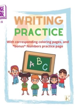 海外直订Writing Practice: With corresponding coloring pages, and *bonus* Numbers practic 写作练习：有相应的彩页和*