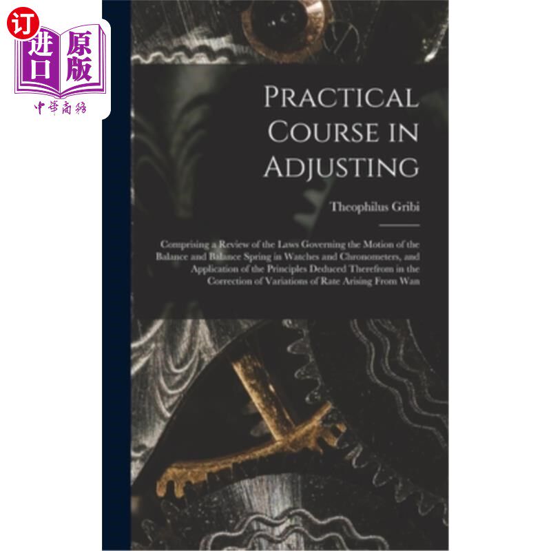 海外直订Practical Course in Adjusting: Comprising a Review of the Laws Governing the Mot 在调整实践课程:包括法律的