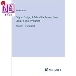the Volume Retreat Volumes from Tale Three Ensign; 海外直订Only 只是一个少尉；从卡布尔撤退 Cabul
