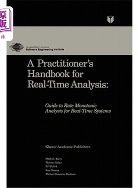海外直订A Practitioner's Handbook for Real-Time Analysis: Guide to Rate Monotonic Analys 实时分析实践者手册：实时系统