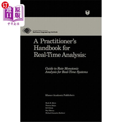 海外直订A Practitioner's Handbook for Real-Time Analysis: Guide to Rate Monotonic Analys 实时分析实践者手册：实时系统