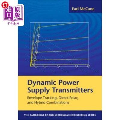 海外直订Dynamic Power Supply Transmitters: Envelope Tracking, Direct Polar, and Hybrid C 动态电源发射机：包络跟踪、