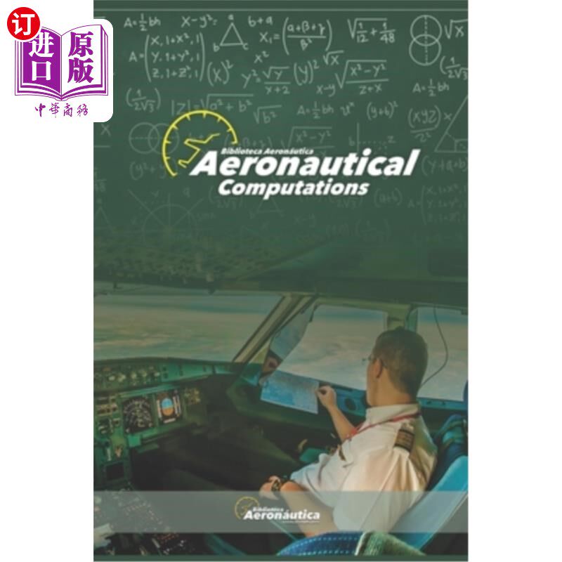 海外直订Aeronautical Computations: Aviation math. Pilot guide. Pilot handbook 航空计算：航空数学。试点指南。飞行员