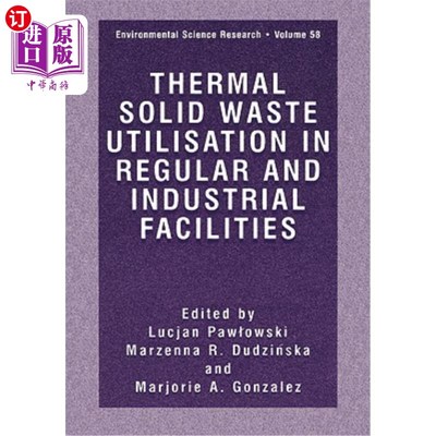 海外直订Thermal Solid Waste Utilisation in Regular and Industrial Facilities 常规和工业设施中热固体废物的利用