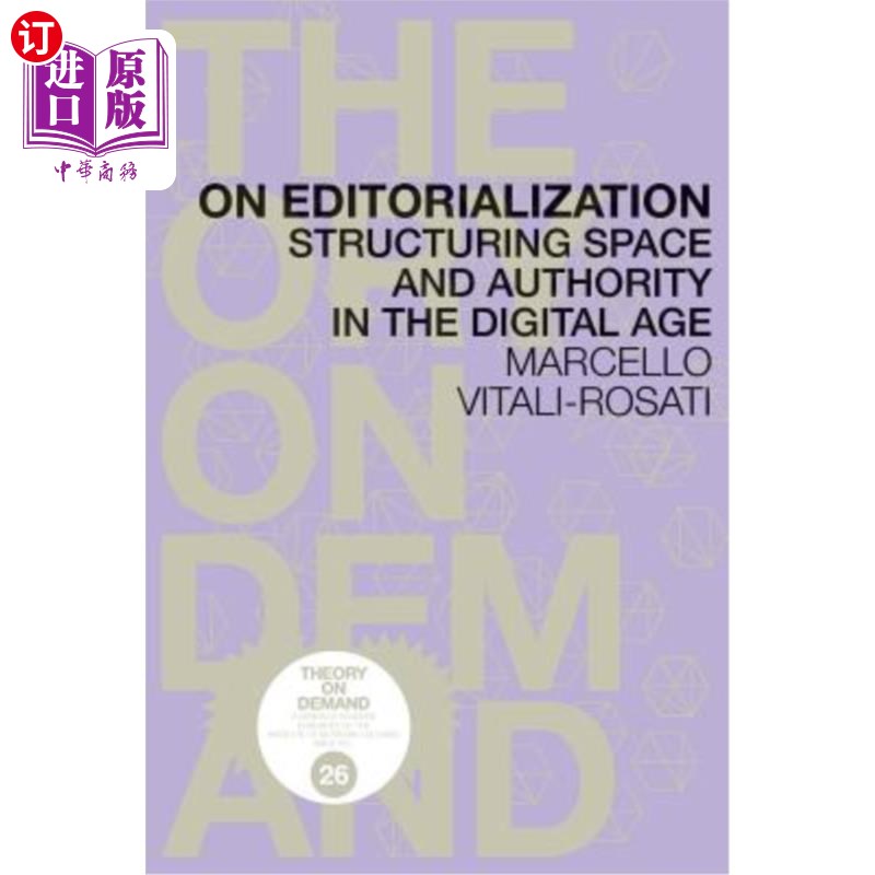 海外直订On Editorialization: Structuring Space and Authority in the Digital Age 论编辑化:数字时代空间与权威的建构