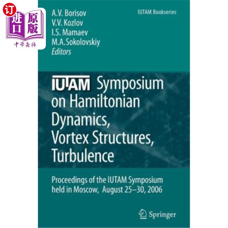海外直订Iutam Symposium on Hamiltonian Dynamics, Vortex Structures, Turbulence: Proceedi 2006年8月25日至30日在