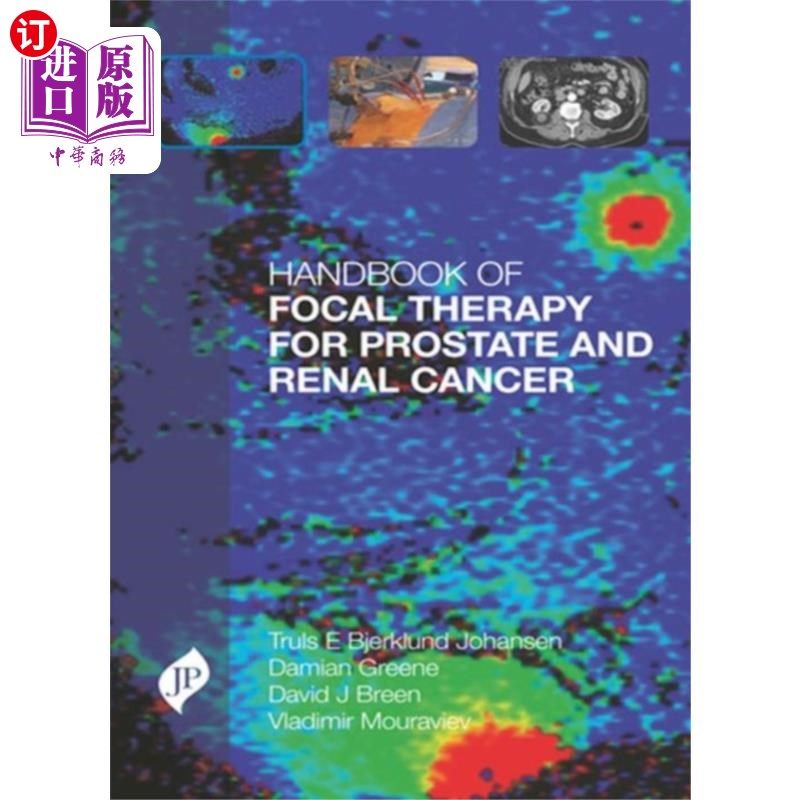 海外直订医药图书Handbook of Focal Therapy for Prostate and Renal Cancer 前列腺癌、肾癌病灶治疗手册