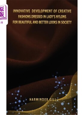 海外直订Innovative Development of Creative Fashions Dressed in Lady's Nylons for Beautif 用女士尼龙袜穿的创意时装创