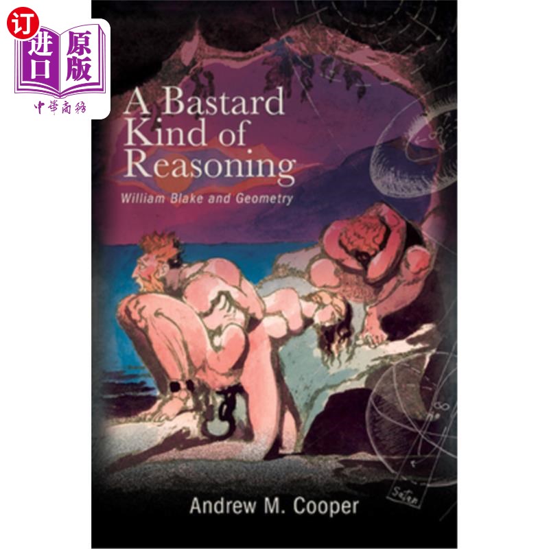 海外直订A Bastard Kind of Reasoning: William Blake and Geometry 私生子般的推理：威廉·布莱克与几何学图片