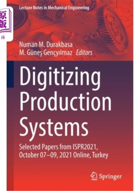 海外直订Digitizing Production Systems: Selected Papers from Ispr2021, October 07-09, 202 数字化生产系统:Is