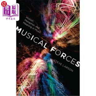 音乐中 隐喻和意义 Metaphor Music Meaning Motion and 运动 海外直订Musical 音乐力量 Forces