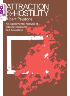 海外直订Attraction and Hostility: An Experimental Analysis of Interpersonal and Self Eva 吸引力与敌意：人际与自我评