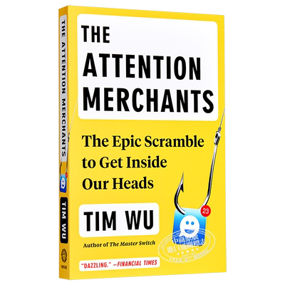 预售 注意力经济 英文原版 The Attention Merchants:The Epic Scramble to Get Inside Our Heads Tim Wu【中商原版】