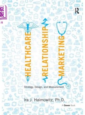 海外直订医药图书Healthcare Relationship Marketing: Strategy, Design and Measurement 医疗保健关系营销:策略、设计和测