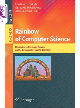 海外直订Rainbow of Computer Science: Dedicated to Hermann Maurer on the Occasion of His  计算机科学的彩虹：在赫尔曼
