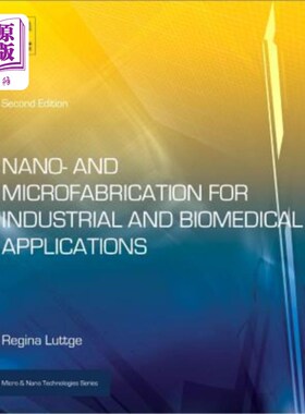 海外直订Nano- And Microfabrication for Industrial and Biomedical Applications 工业和生物医学应用的纳米和微加工