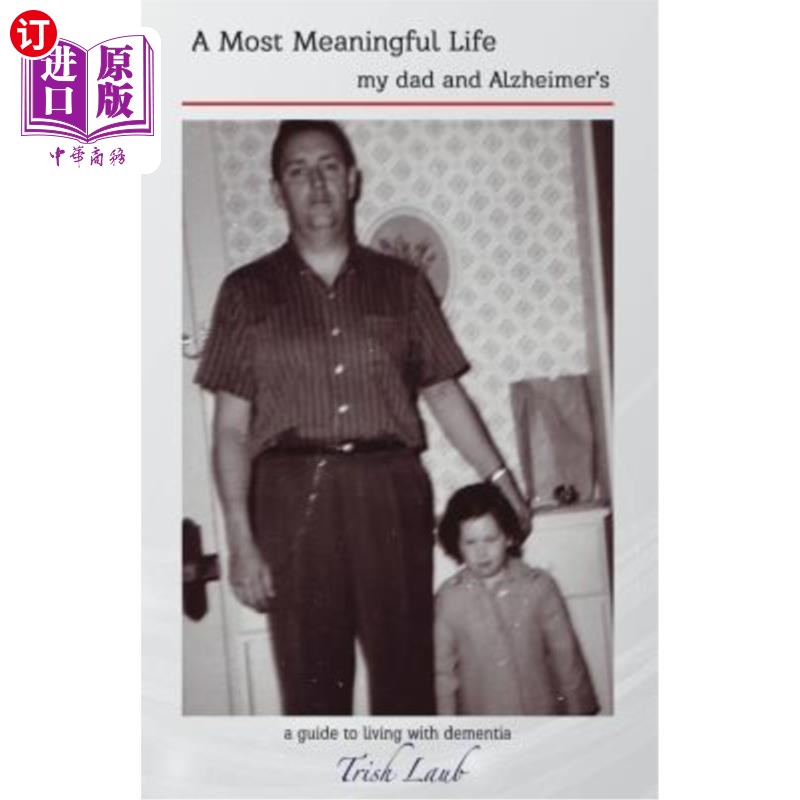 海外直订医药图书A Most Meaningful Life: My Dad and Alzheimer's 最有意义的生活：我爸爸和阿尔茨海默病