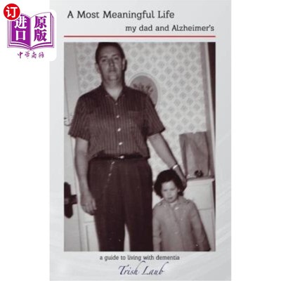 海外直订医药图书A Most Meaningful Life: My Dad and Alzheimer's 最有意义的生活：我爸爸和阿尔茨海默病