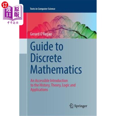 海外直订Guide to Discrete Mathematics: An Accessible Introduction to the History, Theory 指南离散数学:历史，理论，