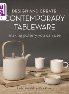 海外直订Design and Create Contemporary Tableware: Making Pottery You Can Use 设计和创造当代餐具:制作你可以使用的陶