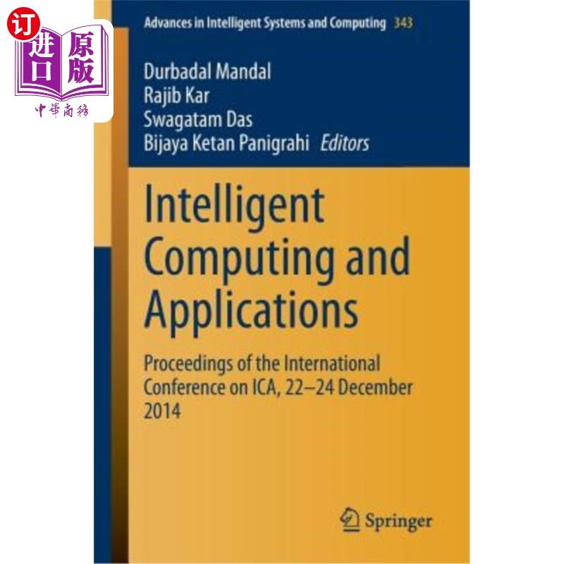 海外直订Intelligent Computing and Applications: Proceedings of the International Confere 智能计算与应用:Ica国际会议