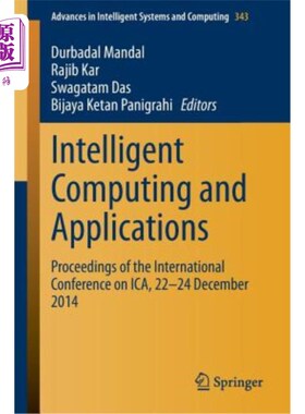 海外直订Intelligent Computing and Applications: Proceedings of the International Confere 智能计算与应用:Ica国际会议