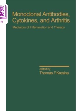 海外直订医药图书Monoclonal Antibodies: Cytokines and Arthritis, Mediators of Inflammation and Th 单克隆抗体：细胞因