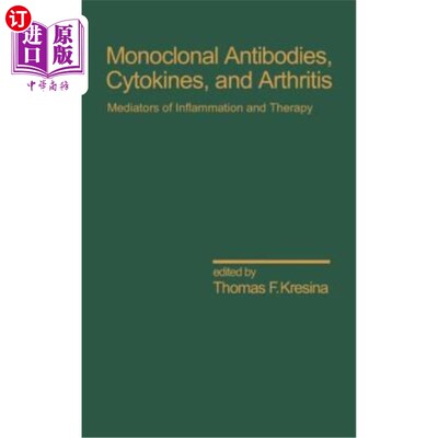 海外直订医药图书Monoclonal Antibodies: Cytokines and Arthritis, Mediators of Inflammation and Th 单克隆抗体：细胞因