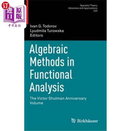 海外直订Algebraic Methods in Functional Analysis: The Victor Shulman Anniversary Volume 泛函分析中的代数方法:维克多