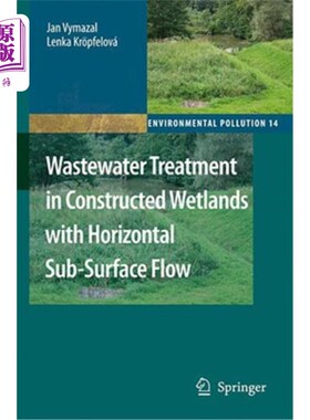 海外直订Wastewater Treatment in Constructed Wetlands with Horizontal Sub-Surface Flow 水平潜流人工湿地污水处理研究