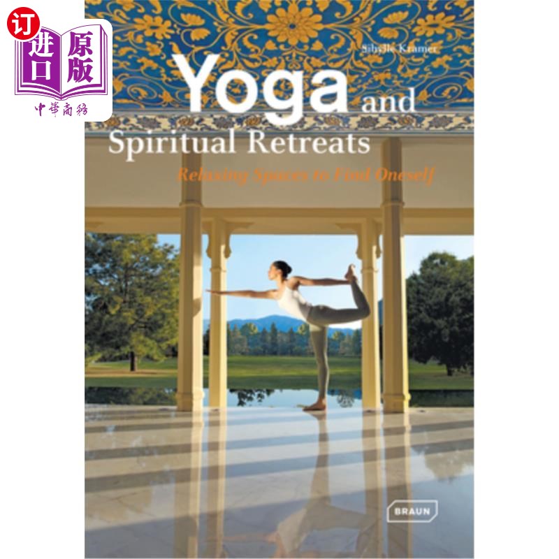 海外直订Yoga and Spiritual Retreats: Relaxing Spaces to Find Oneself 瑜伽和精神静修:寻找自我的放松空间