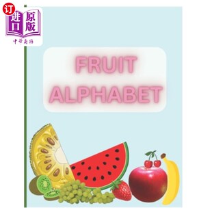 the Around 海外直订A Nature Sweete Through Fruits Journey Alphabetical 水果：按 从A到Z：世界各地 World