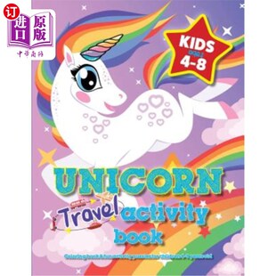 海外直订Unicorn Travel Activity Book For Kids Ages 4-8: Coloring book & fun activity puz 4-8岁儿童独角兽旅游活动手