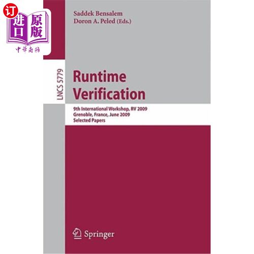 海外直订Runtime Verification: 9th International Workshop, RV 2009, Grenoble, France, Jun 运行时验证：第九届国际研讨