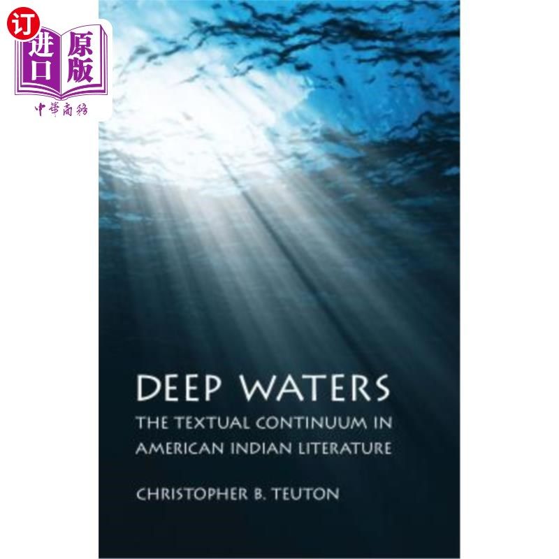 海外直订Deep Waters: The Textual Continuum in American Indian Literature 深水:美国印第安文学的文本统一体