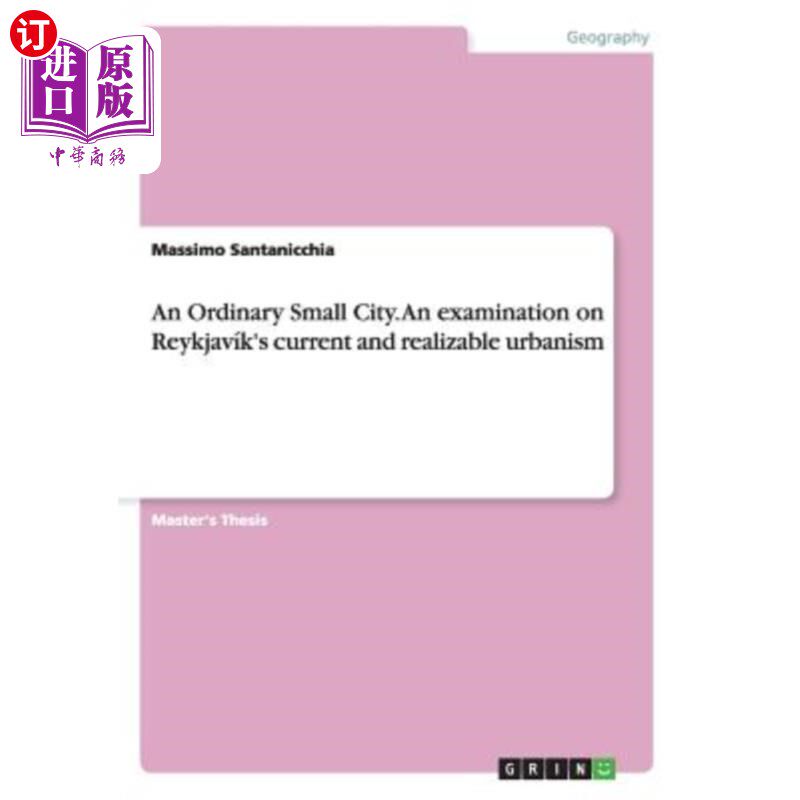 海外直订An Ordinary Small City. An examination on Reykjavík's current and realizable urb 雷克雅未克 城市考察