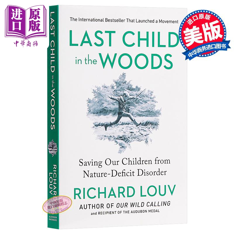 Last Child in the Woods 英文原版 林间最后的小孩：拯救自然缺失症儿童 Richard Louv【中商原版】