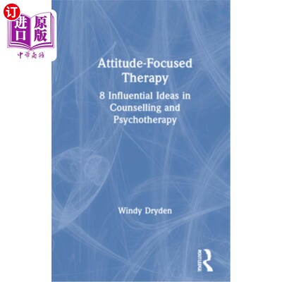 海外直订医药图书Attitude-Focused Therapy: 8 Influential Ideas in Counselling and Psychotherapy 以态度为中心的治疗: