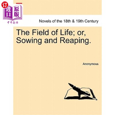 海外直订The Field of Life; Or, Sowing and Reaping. 生活的领域；或者，播种和收获。