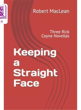 海外直订Keeping a Straight Face: Three Rick Coyne Novellas 保持严肃的脸:三篇里克·科因的中篇小说