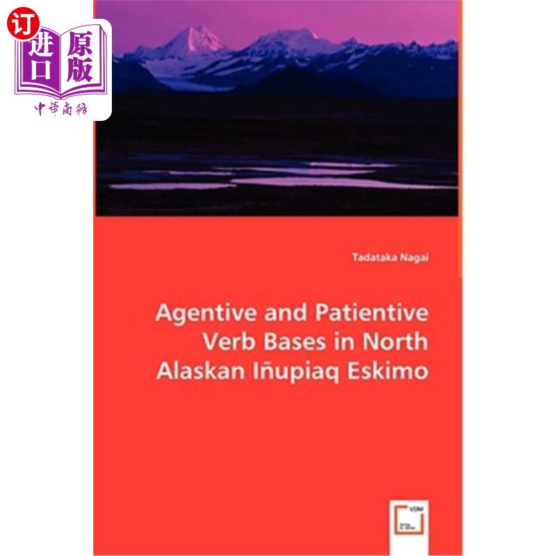 海外直订Agentive and Patientive Verb Bases in North Alaskan Inupiaq Eskimo 北阿拉斯加因纽皮亚克爱斯基摩语中的施事动