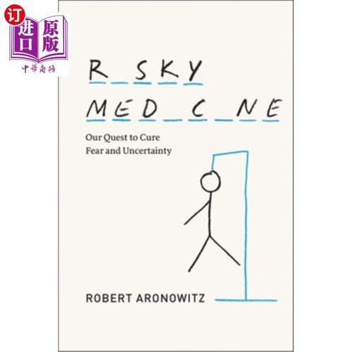 海外直订医药图书Risky Medicine: Our Quest to Cure Fear and Uncertainty 危险的药物：我们对治疗恐惧和不确定性的探索