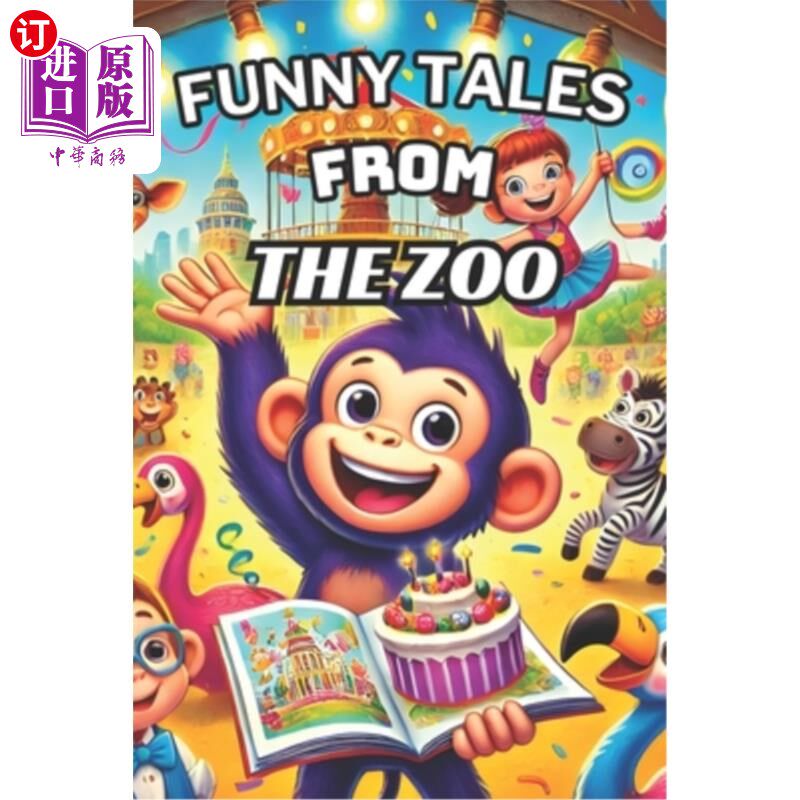 海外直订Funny Tales From The Zoo: The Comical Chronicles Of The Animal Crew 动物园的趣事：动物团队的喜剧编年史